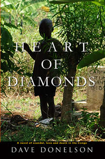 Heart Of Diamonds: A novel of scandal, love, and death in the Congo